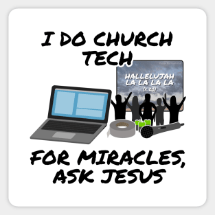 I Do Church Tech For Miracles Ask Jesus Sticker